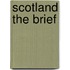 Scotland The Brief
