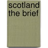 Scotland The Brief door Christopher Harvie