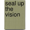 Seal Up the Vision door Jennie Hassett