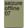 Seizure Offline 07 door Stephen Ashworth