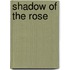 Shadow of the Rose