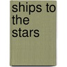 Ships To The Stars door Reuter Fritz Leiber