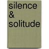 Silence & Solitude door Tom Murphy