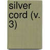 Silver Cord (V. 3) door Shirley Brooks