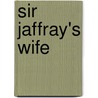 Sir Jaffray's Wife door Arthur Williams Marchmont