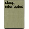 Sleep, Interrupted door M.D. Park Steven Y.