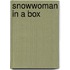 Snowwoman in a Box
