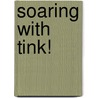 Soaring With Tink! door Random House Disney