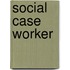 Social Case Worker