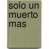 Solo un Muerto Mas door Ramiro Pinilla
