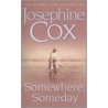 Somewhere, Someday door Josephine Cox