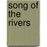 Song Of The Rivers