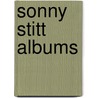 Sonny Stitt Albums by Not Available
