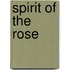 Spirit Of The Rose