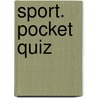 Sport. Pocket Quiz door Onbekend