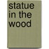 Statue In The Wood