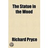 Statue In The Wood by Richard Pryce