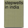 Stepwells in India door Not Available