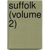 Suffolk (Volume 2) door Lady Eveline Camilla Gurdon
