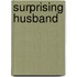 Surprising Husband