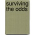 Surviving The Odds