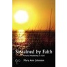 Sustained by Faith door Mary Ann Johnston