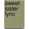 Sweet Sister Lyric door Jeremy Reed