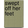 Swept Off Her Feet by Hester Browne