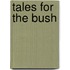 Tales For The Bush