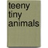 Teeny Tiny Animals