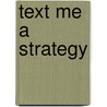 Text Me a Strategy by Kathy Paterson