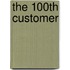 The 100th Customer