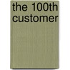 The 100th Customer by K.T. Hao