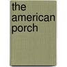 The American Porch door Michael Dolan
