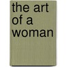 The Art Of A Woman by K.S. Mateen