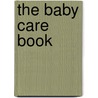 The Baby Care Book by Pediatrists