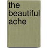 The Beautiful Ache door Leigh McLeroy