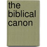 The Biblical Canon door Lee Martin McDonald