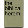 The Biblical Herem door Philip D. Stern