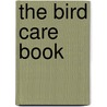 The Bird Care Book door Sheldon L. Gerstenfeld