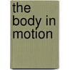 The Body In Motion door Theodore Dimon