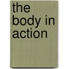 The Body in Action door Sarah Key