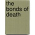 The Bonds of Death