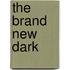 The Brand New Dark