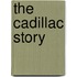 The Cadillac Story