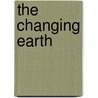 The Changing Earth door Rebecca Olien Aberg