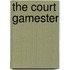 The Court Gamester