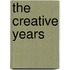 The Creative Years