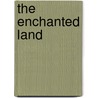 The Enchanted Land door Vicky Wells