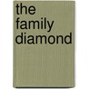 The Family Diamond door Edward Schwarzschild